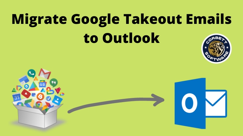 Migrate Google Takeout Emails to Outlook