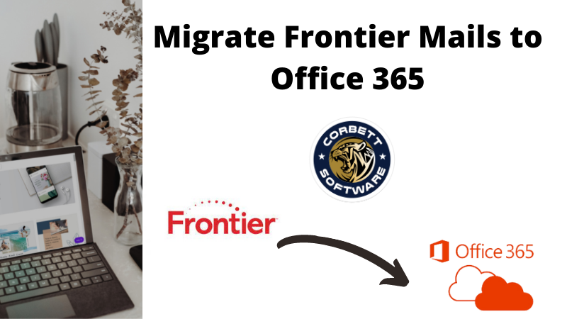 Migrate Frontier Mails to Office 365