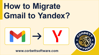 How to Migrate Gmail to Yandex