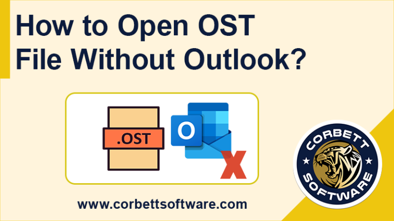 How to Open OST File Without Outlook in 6 Easy Steps