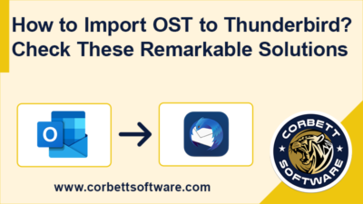 How to Import OST to Thunderbird? Check These Remarkable Solutions
