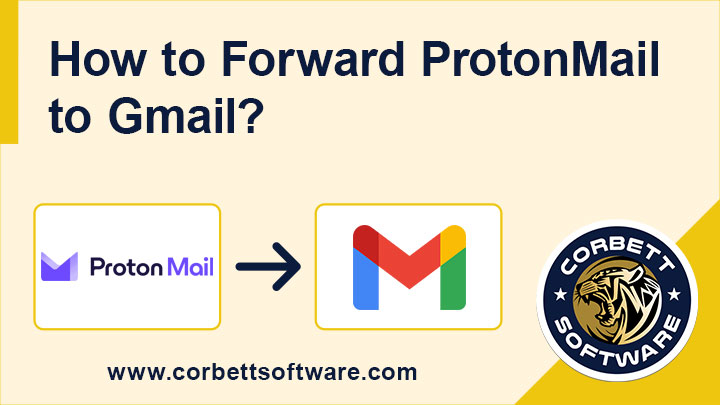Here’s How to Forward ProtonMail to Gmail Account