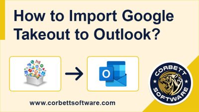 import google takeout to outlook