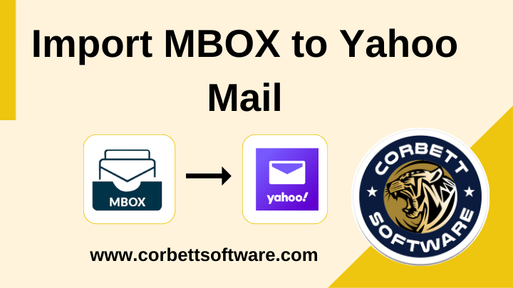 Import MBOX to Yahoo Mail – A Complete Guide