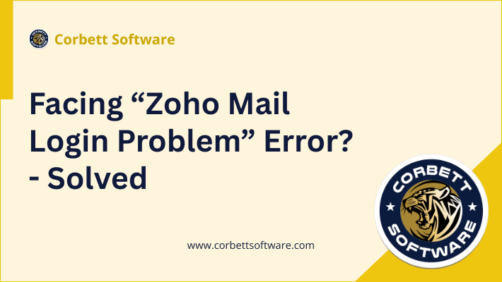 Facing “Zoho Mail Login Problem” Error? – Solved